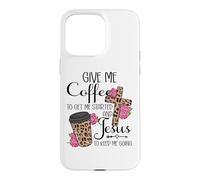 Give Me Coffee to Get Me Started and Jesus to Keep Me Going Coque pour iPhone 15 Pro Max