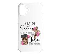 Give Me Coffee to Get Me Started and Jesus to Keep Me Going Coque pour iPhone 16 Plus