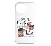 Give Me Coffee to Get Me Started and Jesus to Keep Me Going Coque pour iPhone 16 Pro Max