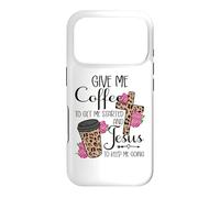 Give Me Coffee to Get Me Started and Jesus to Keep Me Going Coque pour iPhone 17 Pro