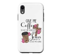 Give Me Coffee to Get Me Started and Jesus to Keep Me Going Coque pour iPhone XR