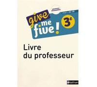 Give me five 3ème - Livre du professeur 2017 Hélène Adrian (Auteur), Michel Brusson (Auteur), Collectif (Auteur)