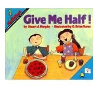 Give Me Half! Stuart J. Murphy (Auteur)