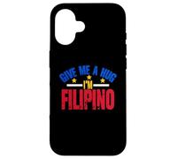 Give Me Hug I'm Filipino | Philippines | Manille | Pinoy Coque pour iPhone 16