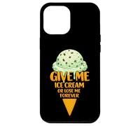 Give Me Ice Cream Or Lose Me Forever | Pépites de Chocolat à la Menthe Coque pour iPhone 12 Pro Max