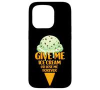 Give Me Ice Cream Or Lose Me Forever | Pépites de Chocolat à la Menthe Coque pour iPhone 15 Pro