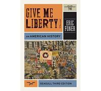 Give Me Liberty!: An American History: From 1865