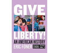Give Me Liberty!: An American History. Seagull Edition (2)
