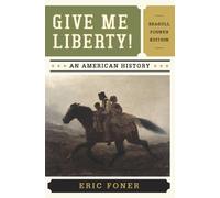 Give Me Liberty!: An American History - Seagull Edition