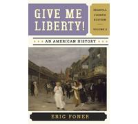 Give Me Liberty!: An American History - Seagull Edition - Chapters 15-28