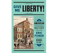 Give Me Liberty!: An American History: To 1877