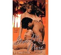 Give Me More P. J. Mellor (Auteur)