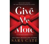 Give Me More (Salacious Players' Club) by Sara Cate [Paperback] NEUF