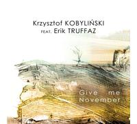 Krzysztof Kobylinski & E - Give Me November