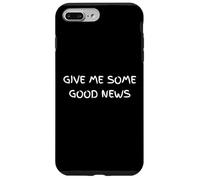 Give Me Some Good News Humour Sarcastique Coque pour iPhone 7 Plus/8 Plus