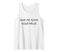 Give Me Some Good News Humour Sarcastique Débardeur