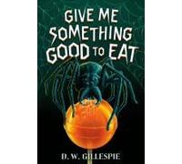 Give Me Something Good To Eat