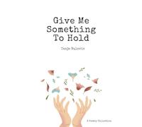 Give Me Something To Hold