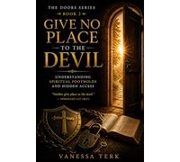Give No Place to the Devil: Understanding Spiritual Footholds and Hidden Access