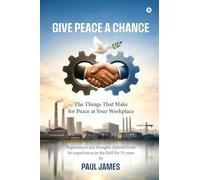 Give Peace A Chance: The Things That Make for Peace at Your Workplace