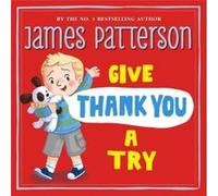 Give Thank You a Try by James Patterson James Patterson (Auteur)