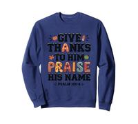 Give Thanks Praise His Name Citation Psaume Sweatshirt