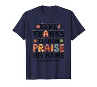 Give Thanks Praise His Name Citation Psaume T-Shirt