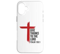 Give Thanks to The Lord Bible Verse Psalm 136:1 Christian Coque pour iPhone 16 Plus