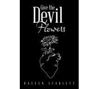 Give The Devil Flowers