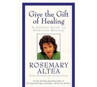 Give the Gift of Healing Rosemary Altea (Auteur)