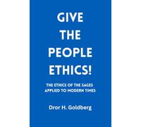 Give the People Ethics!: The Ethics of Sages Applied to Modern Times