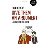 Give Them An Argument: Logic For The Left