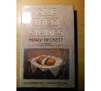 Give Them Stones Mary Beckett (Auteur)