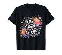 Give This World Good Energy - T-Shirt