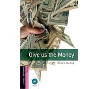 Give Us the Money