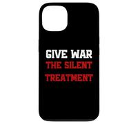 Give War The Silent Treatment, Wordplay Peace Quote, No War Coque pour iPhone 13