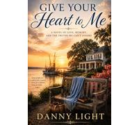 Give Your Heart To Me: A Beaufort Harbor Novel