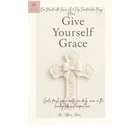Give Yourself Grace: One Minute with Jesus: A 31 Day Devotional for Busy Moms
