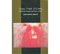 Given 1 Degree Art 2 Degrees Crime Jean-Michel Rabate (Auteur)