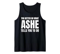 Given Name Ashe You Better Do What Ashe Tells You To Do Débardeur