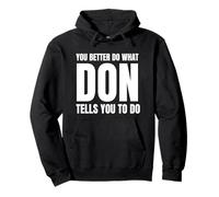 Given Name Don You Better Do What Don Tells You To Do Sweat à Capuche