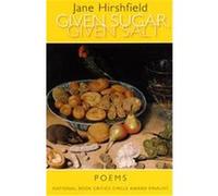 Given Sugar, Given Salt Jane Hirshfield (Auteur)