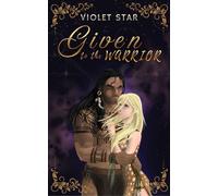 Given to the Warrior Warrior Series, #1 - Violet Star - Violet Star - ebook (ePub) - Livre