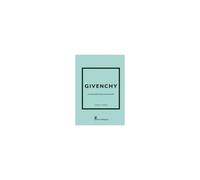 Givenchy. La Storia Dell'iconica Casa Di Moda