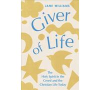 Giver of Life The Holy Spirit in the Creed and in the Christian Life Today - Jane Williams - SPCK Publishing - ebook (ePub) - Livre