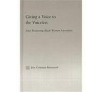 Giving a Voice to the Voiceless, Studies in African American History and Culture Jinx Coleman Broussard (Auteur)