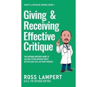 Giving and Receiving Effective Critique Craft & Critique, #1 - Ross Lampert a.k.a. The Critique Doctor - Ross B. Lampert - ebook (ePub) - Livre