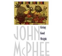 Giving Good Weight John A. McPhee (Auteur)