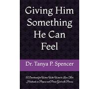 Giving Him Something He Can Feel: A Devotional for Wives Who Want to Love Their Husbands on Purpose and Praise God in the Process