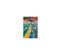 Giving Is The Good Life Paperback Book By Randy Alcorn